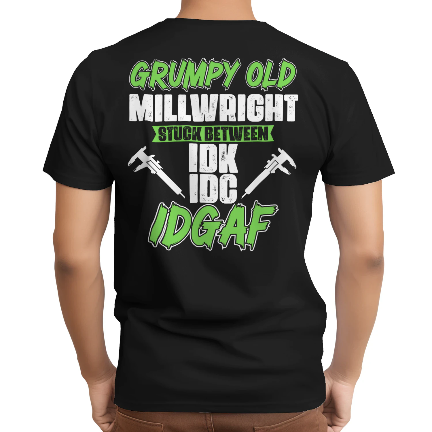 GRUMPY OLD MILLWRIGHT STUCK BETWEEN IDK IDC IDGAF