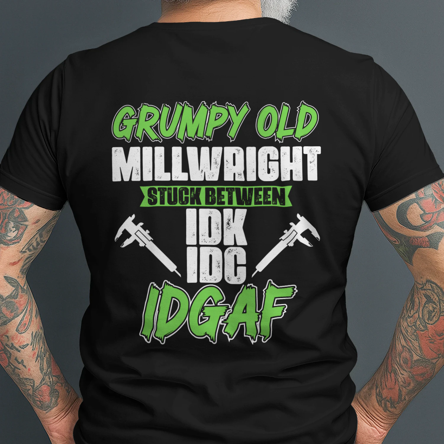 GRUMPY OLD MILLWRIGHT STUCK BETWEEN IDK IDC IDGAF