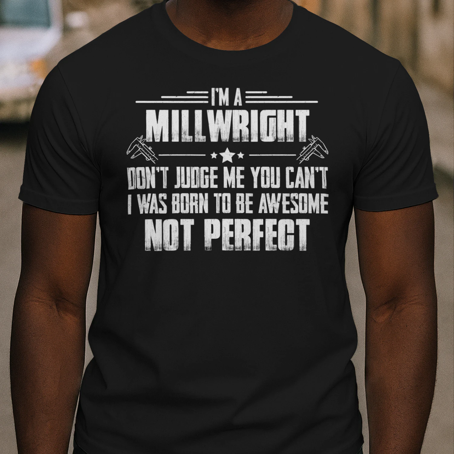 I Am A Millwright - I Was Born To Be Awesome