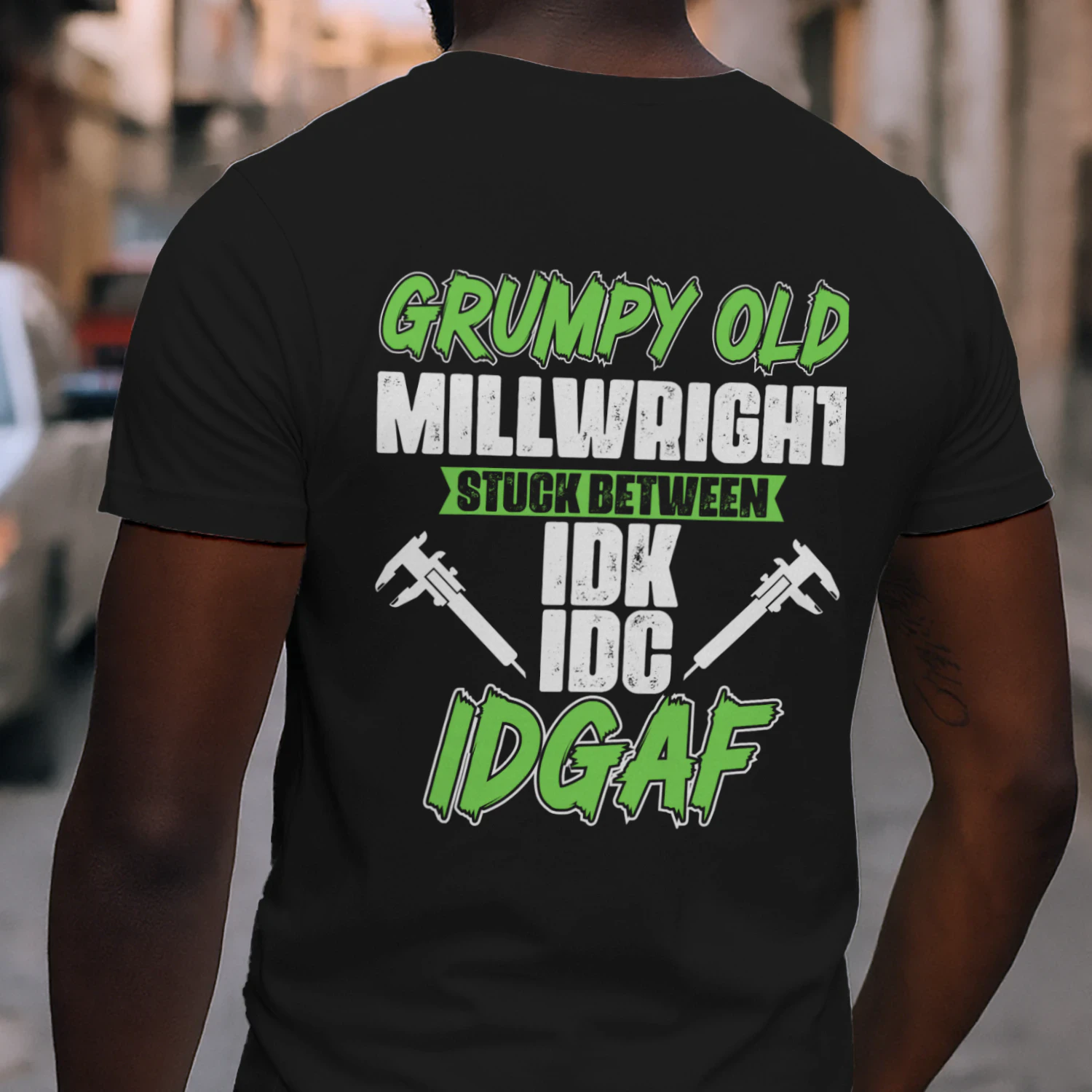 GRUMPY OLD MILLWRIGHT STUCK BETWEEN IDK IDC IDGAF