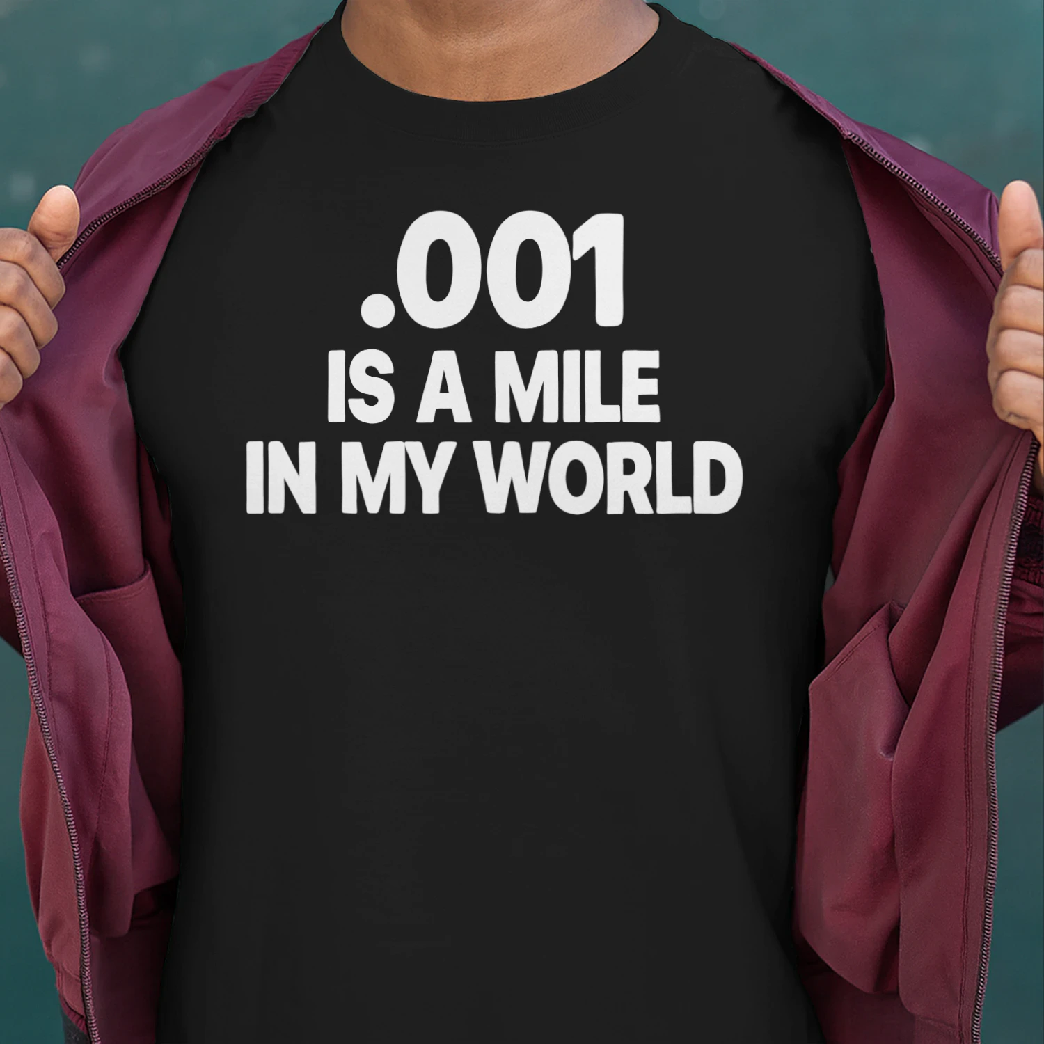 001 IS A MILE IN MY WORLD