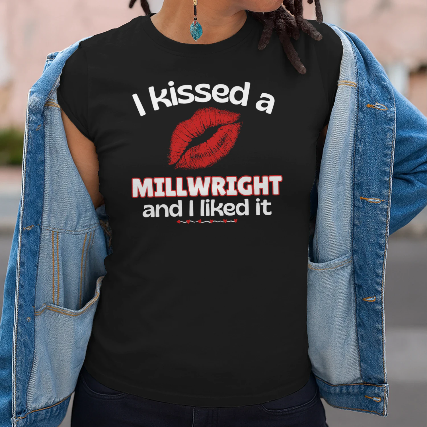 I Kissed A Millwright And I Liked It