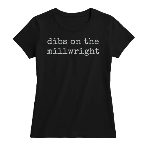 DIBS ON THE MILLWRIGHT