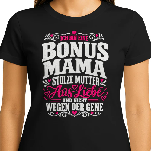 Bonus Mama T-Shirt – Stolze Mutter aus Liebe