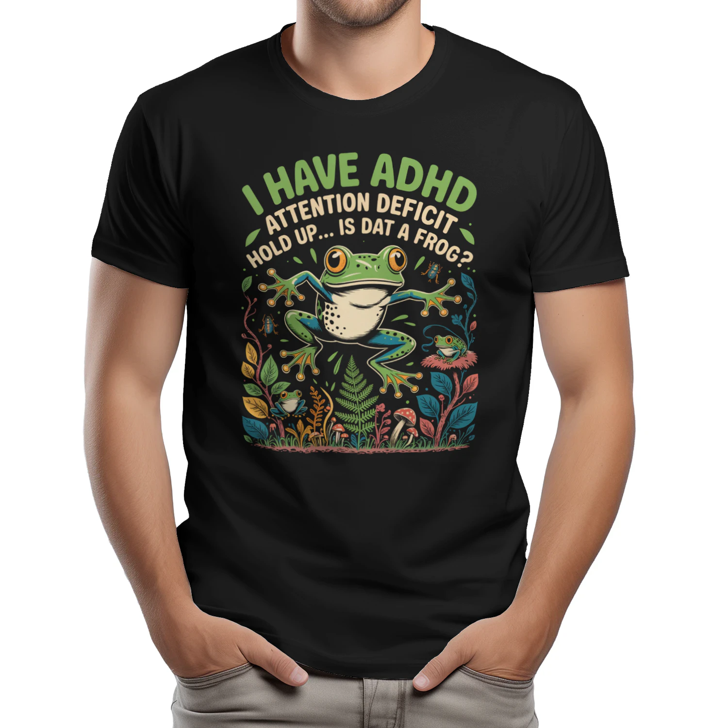 I Have ADHD Hold Up Is Dat a Frog ? Funny Frog Lover T-Shirt