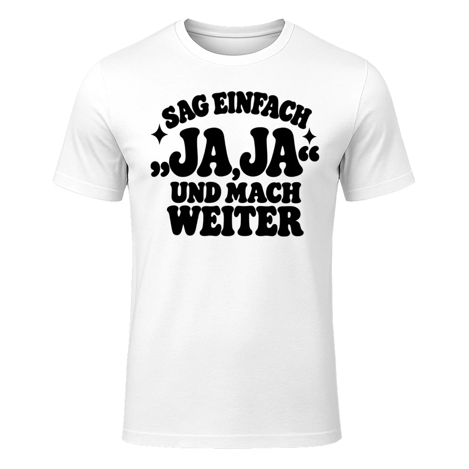 Ja Ja und mach weiter – Lustiges Sprüche T-Shirt im Retro-Stil