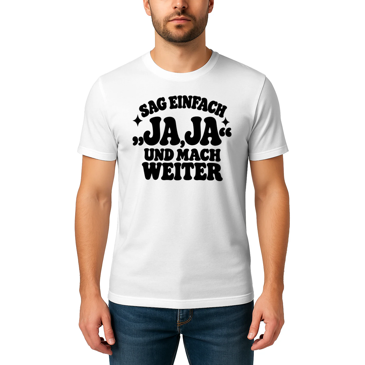 Ja Ja und mach weiter – Lustiges Sprüche T-Shirt im Retro-Stil