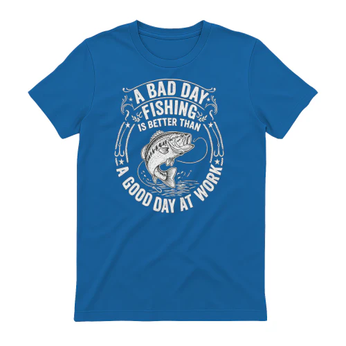 A Bad Day Fishing Is Better Than A Good Day At Work