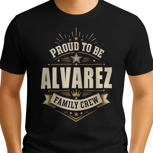 Proud To Be Alvarez Family Crew