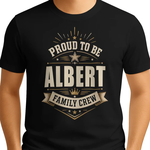 Proud To Be Albert Family Crew