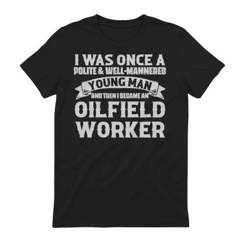 And then I Became An Oilfield Worker