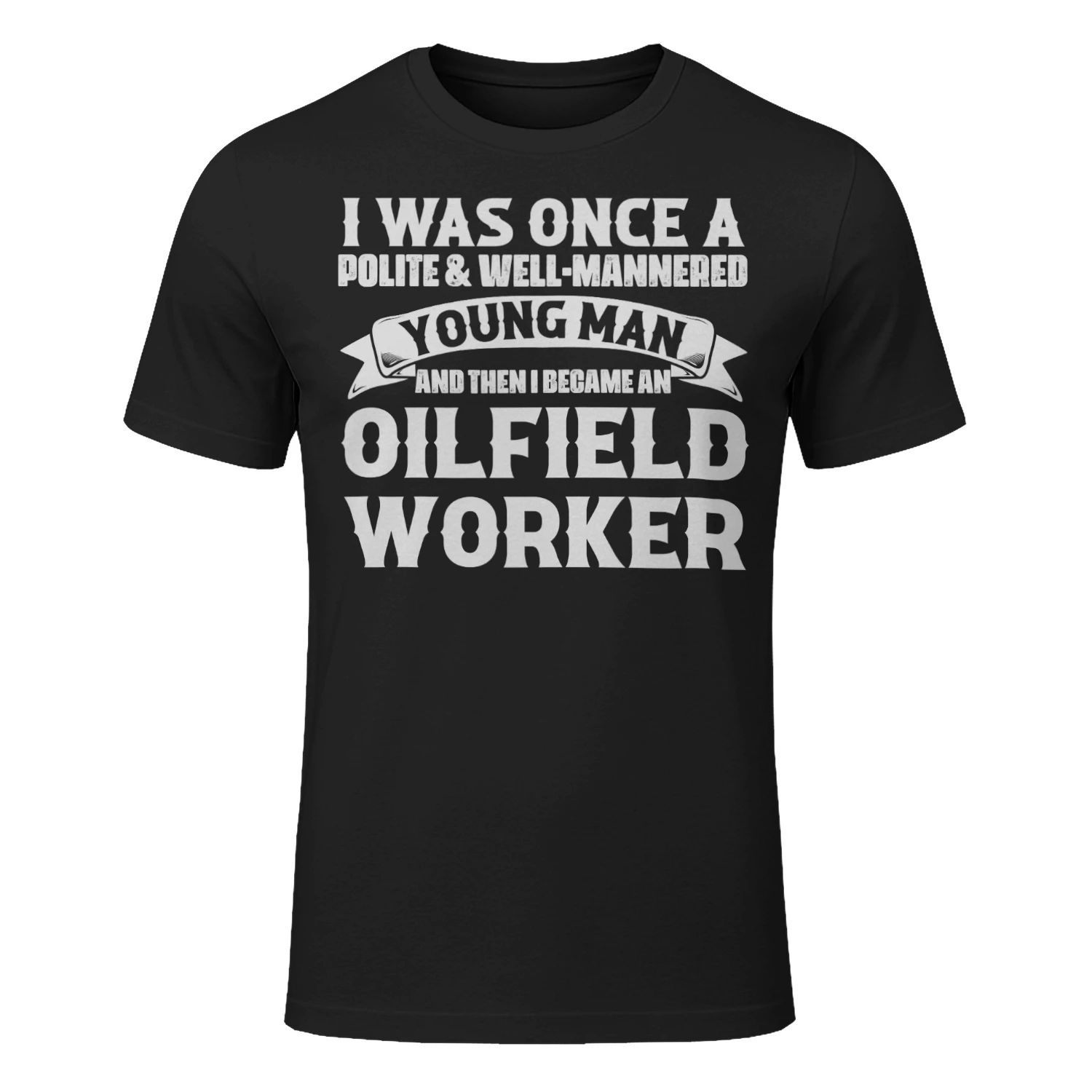 And then I Became An Oilfield Worker
