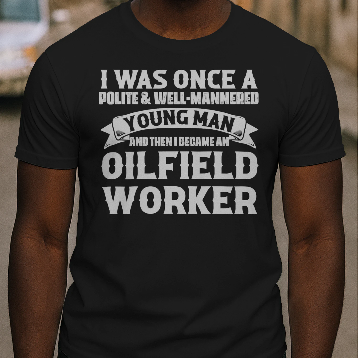 And then I Became An Oilfield Worker