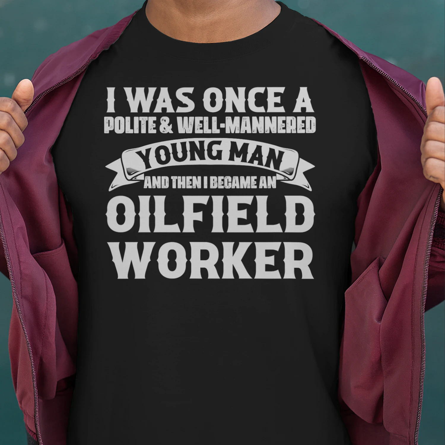 And then I Became An Oilfield Worker