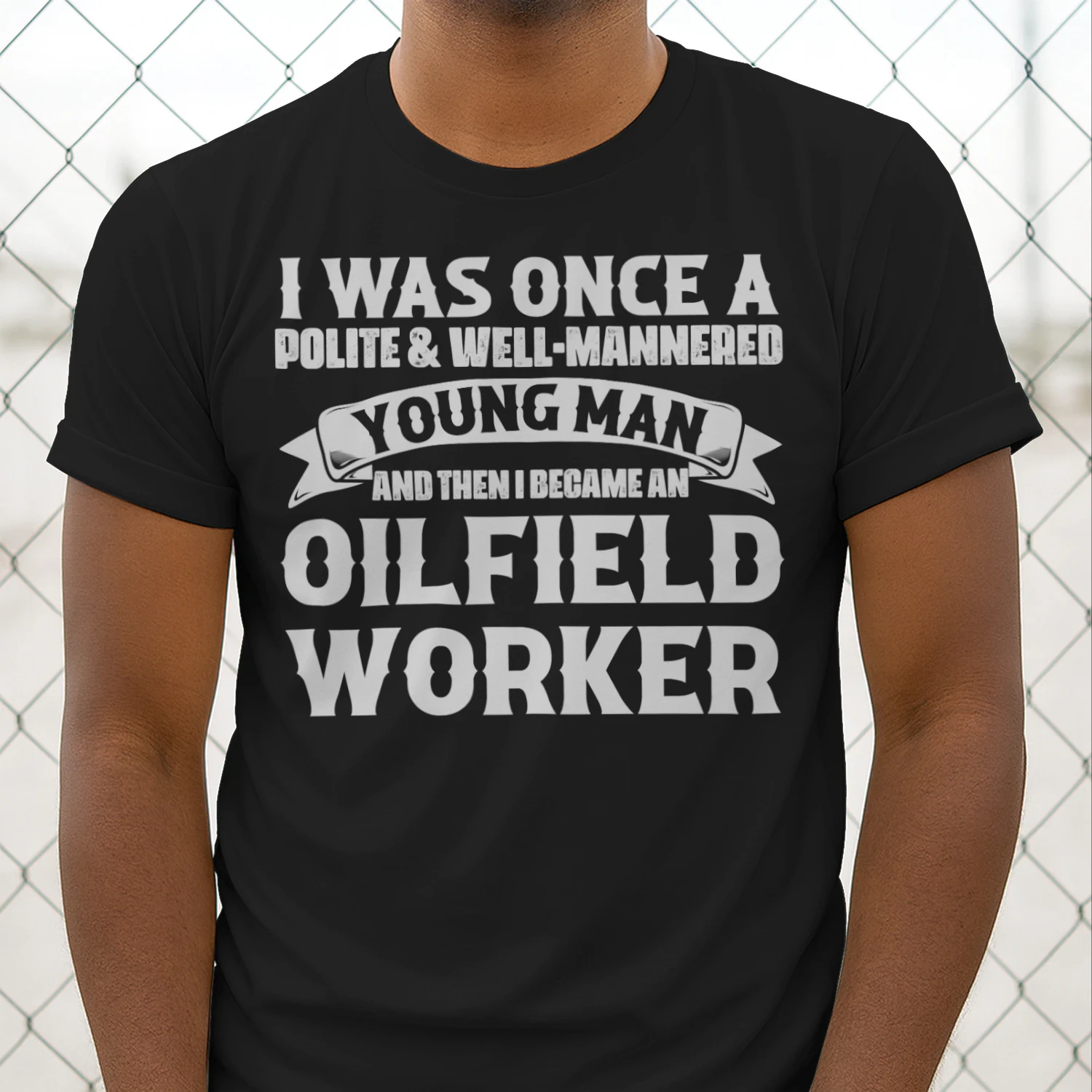 And then I Became An Oilfield Worker