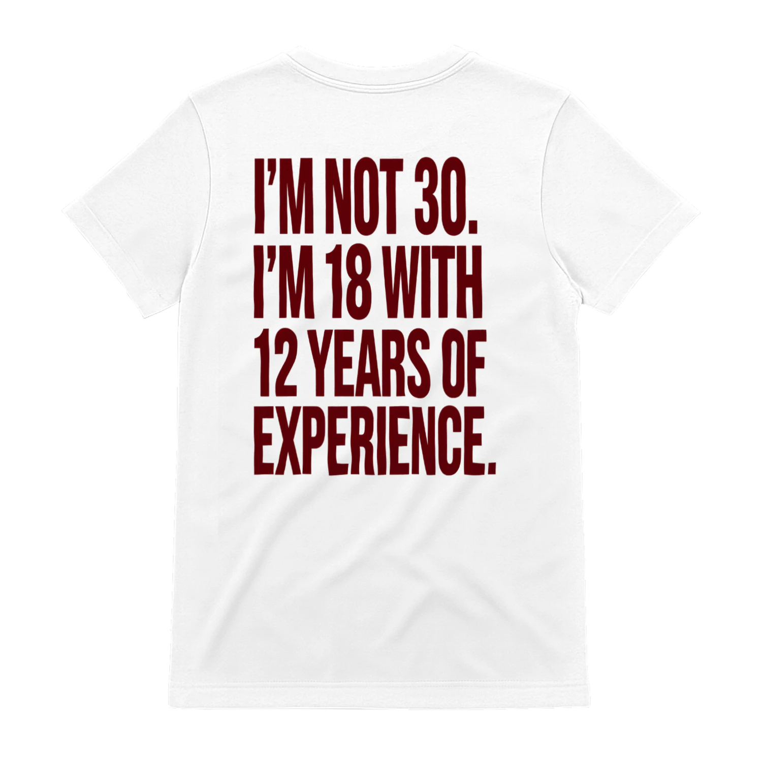 I'M NOT 30. I'M 18 WITH 12 YEARS OF EXPERIENCE