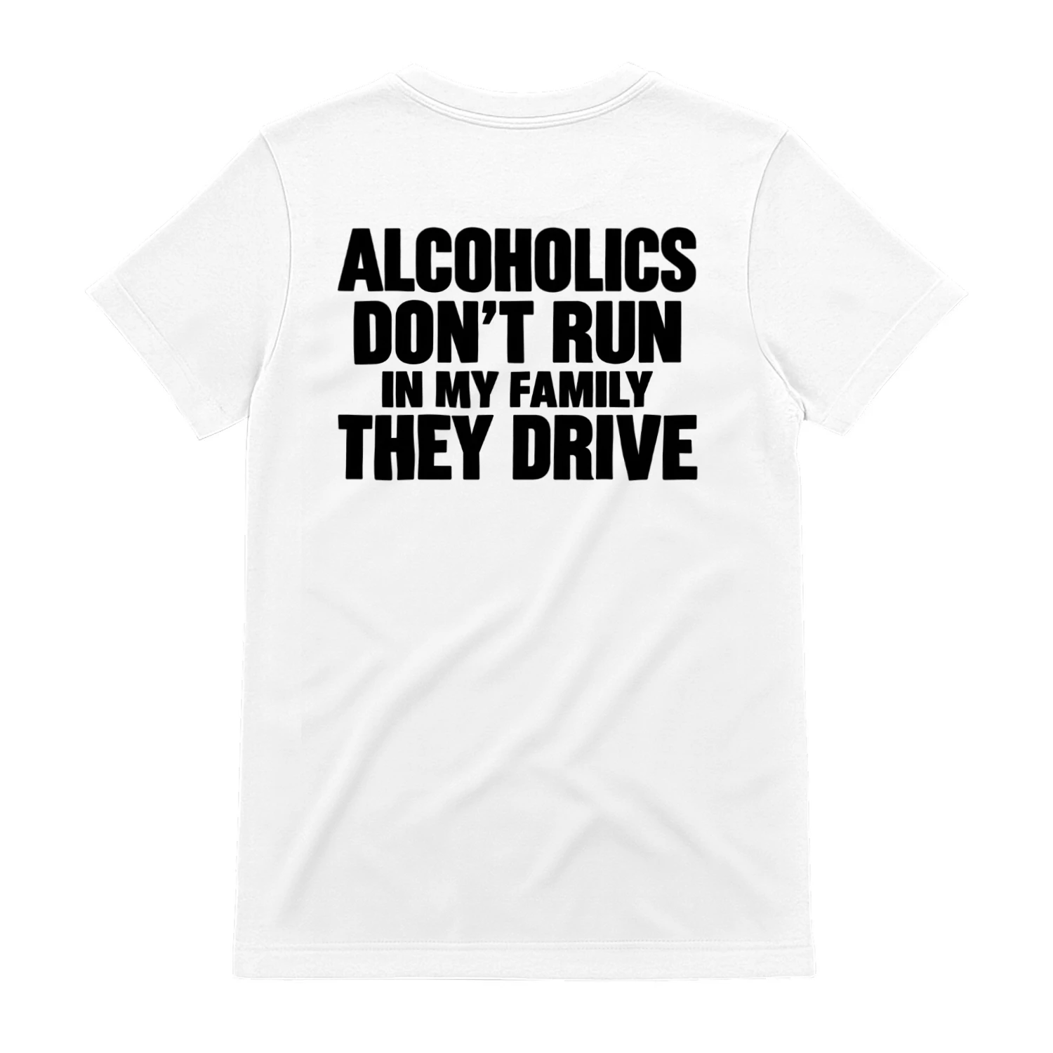 Alcoholics Don't Run In My Family They Drive – Funny Drinking Humor & Family Gift Design