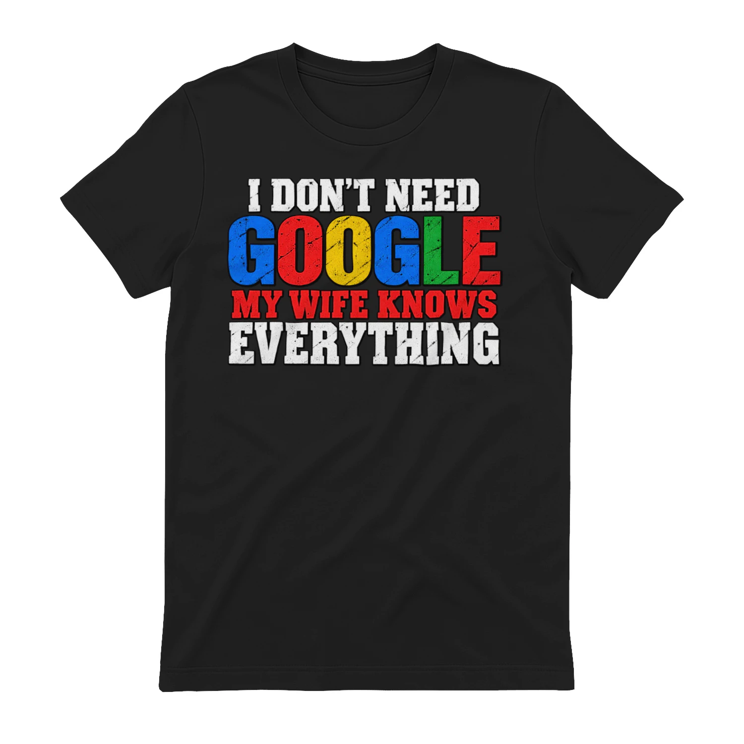 I Don't Need Google My Wife Knows Everything – Funny Husband & Wife Design