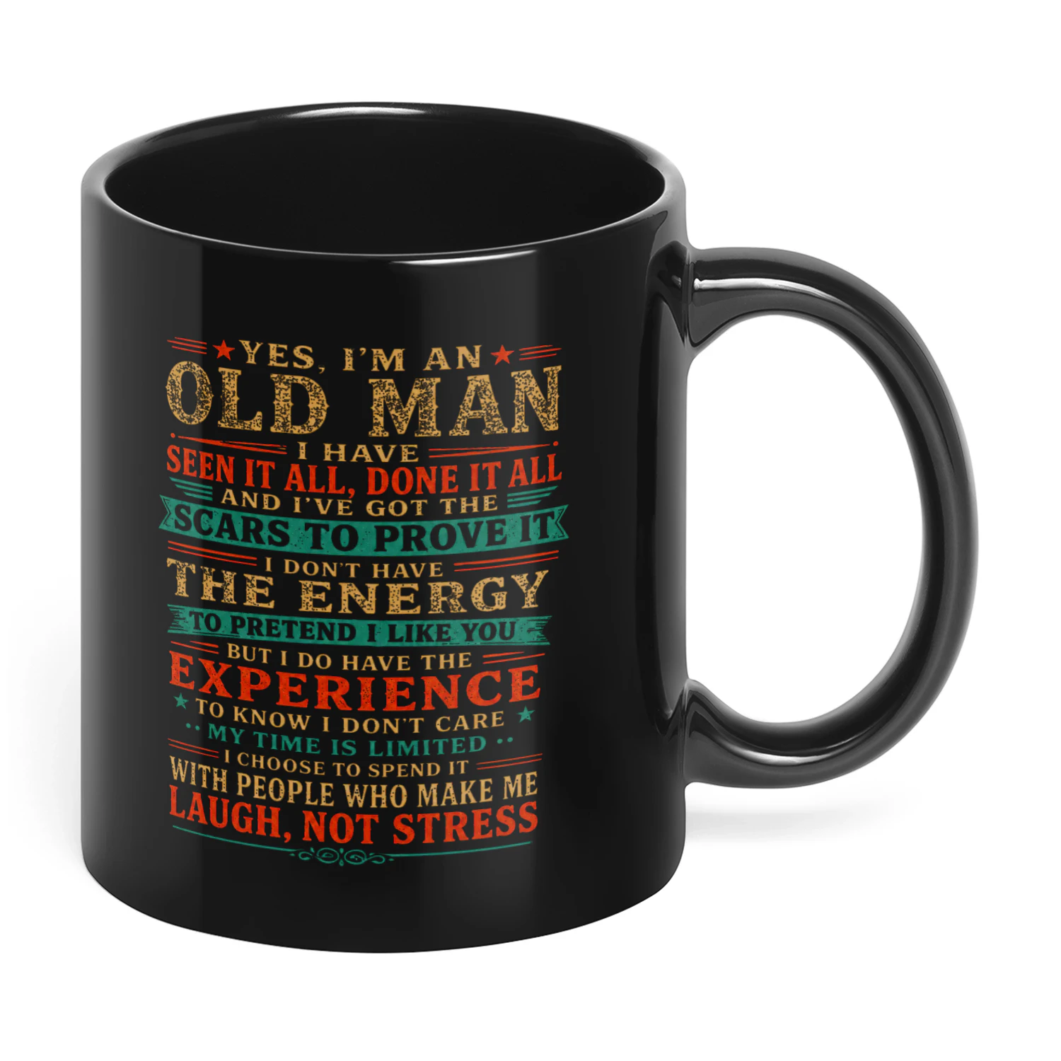 Yes I'm An Old Man I Have Seen It All Done It All And I've Got The Scars To Prove It I Don't Have The Energy To Pretend I Like You But I Do Have The Experience