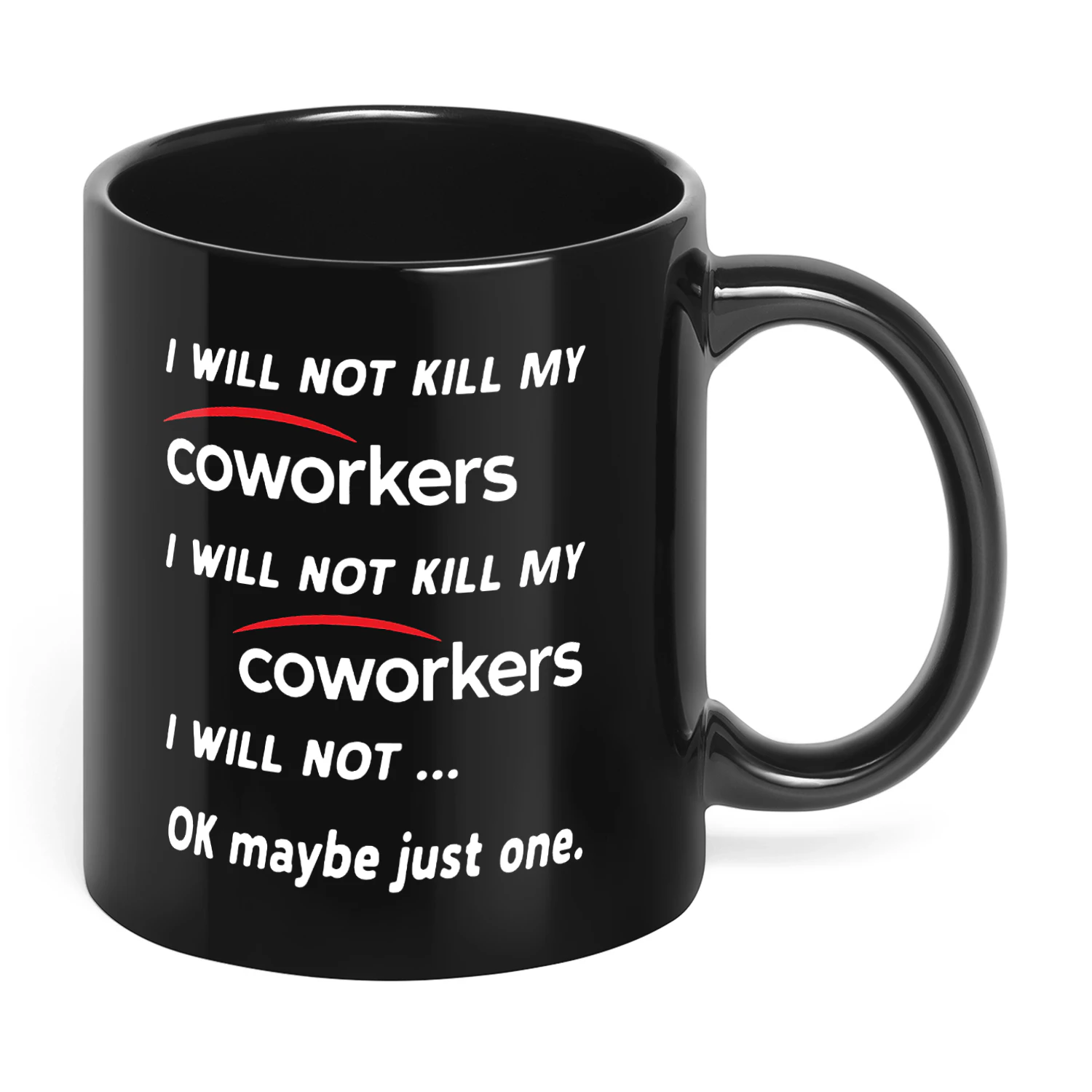 I Will Not Kill My Coworkers I Will Not Kill My Coworkers I Will Not OK Maybe Just One.